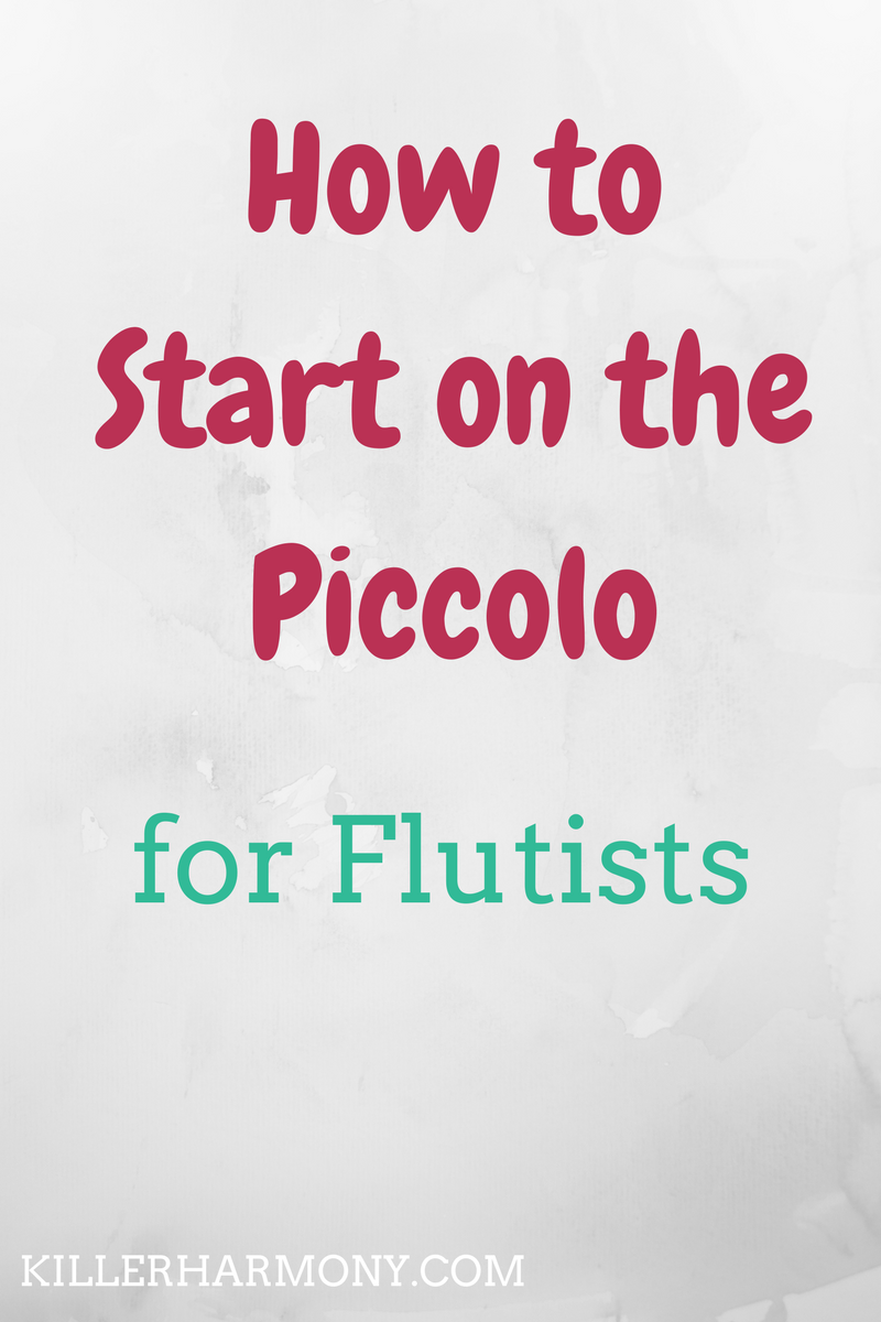 Killer Harmony | How to Start on the Piccolo for Flutists