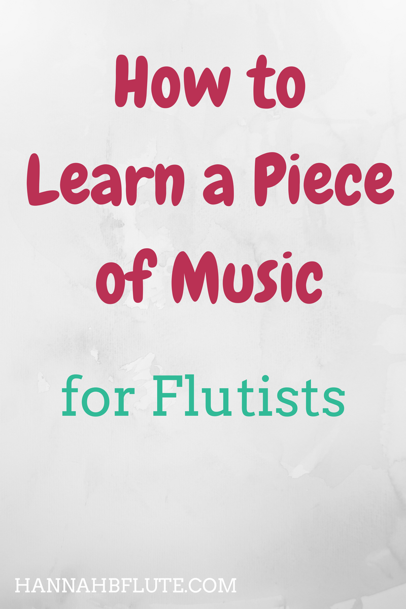 Hannah B Flute | How to Learn a Piece of Music