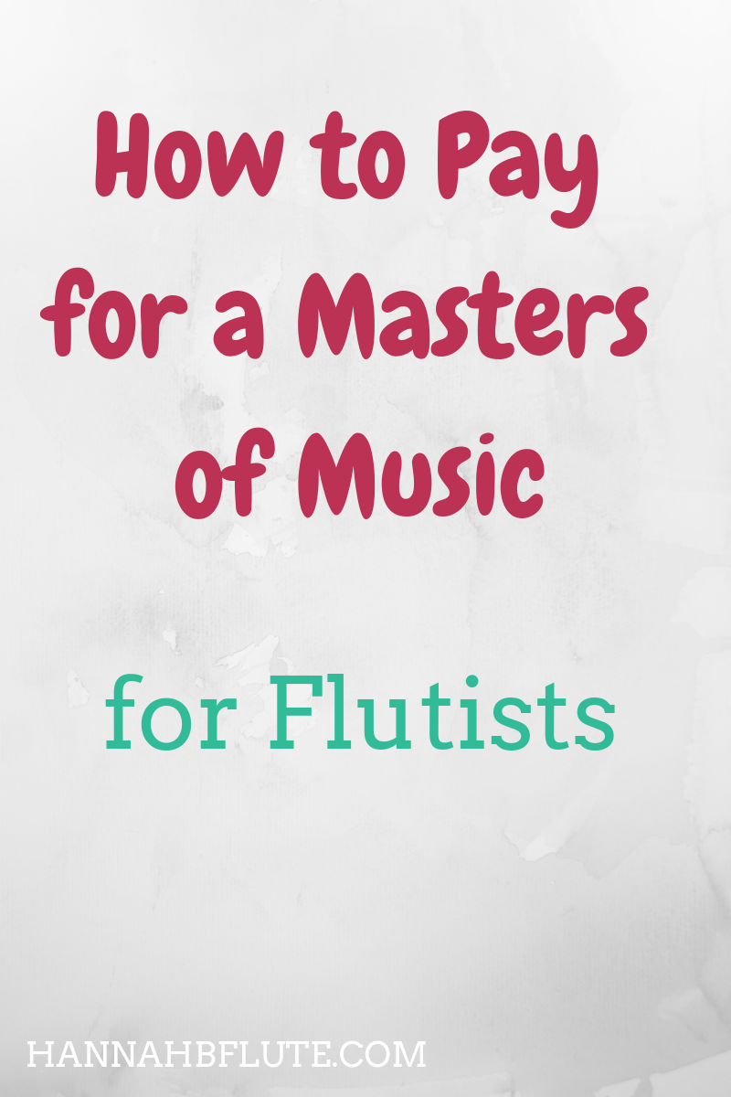 Hannah B Flute | How to Pay for a Masters of Music