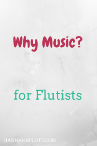 Hannah B Flute | Why Music?