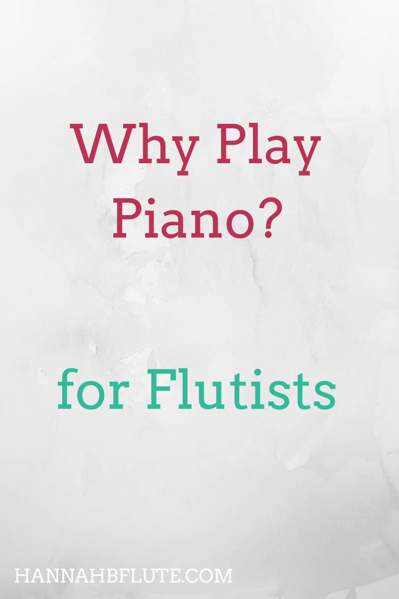 Why Play Piano as a Second Instrument | Hannah B Flute