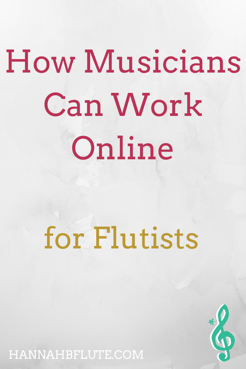 How Musicians Can Work Online | Hannah B Flute