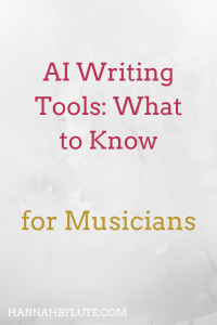 AI Writing Tools: What to Know | Hannah B Flute