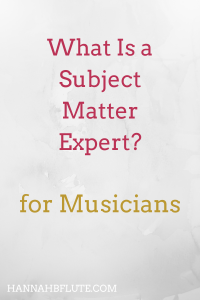 What Is a Subject Matter Expert? | Hannah B Flute